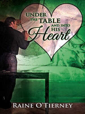 cover image of Under the Table and Into His Heart